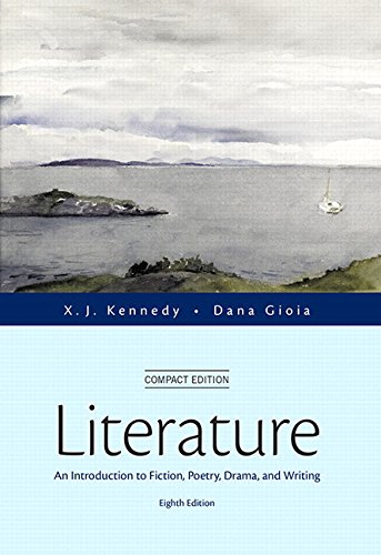 Book Cover Literature: An Introduction to Fiction, Poetry, Drama, and Writing, Compact Edition Plus MyLiteratureLab -- Access Card Package (8th Edition)