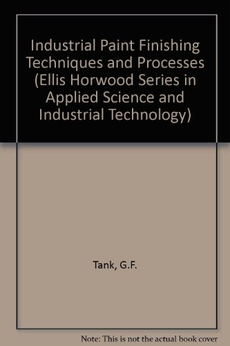 Book Cover Industrial Paint Finishing Techniques and Processes (Ellis Horwood Series in Applied Science and Industrial Technology)