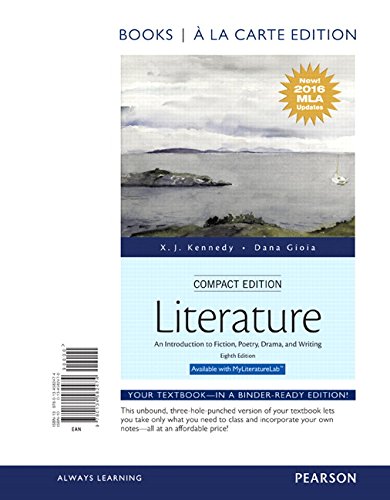 Book Cover Literature: An Introduction to Fiction, Poetry, Drama, and Writing, Compact Edition, Books a la Carte, MLA Update Edition (8th Edition)