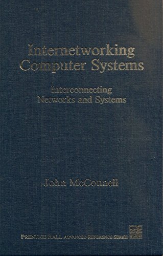 Book Cover Internetworking Computer Systems: Interconnecting Networks and Systems (Prentice Hall Advanced Reference Series)