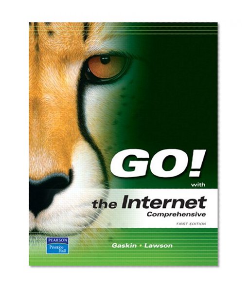 Book Cover GO! with the Internet: Comprehensive Value Package (includes MyITLab for GO! with Microsoft Office 2007)