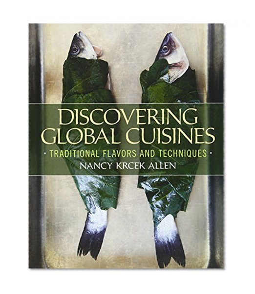 Book Cover Discovering Global Cuisines: Traditional Flavors and Techniques