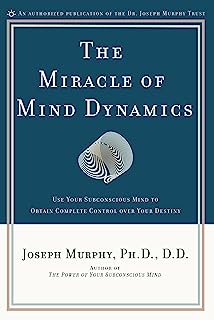 Book Cover The Miracle of Mind Dynamics: Use Your Subconscious Mind to Obtain Complete Control Over Your Destiny