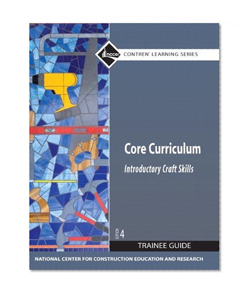 Book Cover Core Curriculum: Introductory Craft Skills, Trainee Guide, 4th Edition