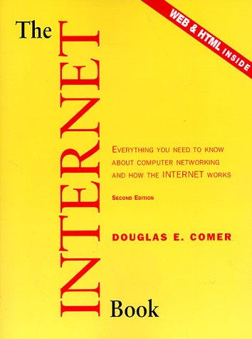Book Cover Internet Book, The: Everything You Need to Know About Computer Networking and How the Internet Works