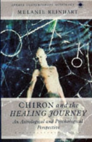 Book Cover Chiron and the Healing Journey: An Astrological and Psychological Perspective (Contemporary Astrology)