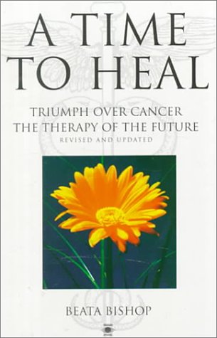 Book Cover A Time to Heal: Triumph over Cancer, the Therapy of the Future (Arkana)