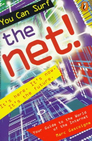 Book Cover You Can Surf the Net!: Your Guide to the World of the Internet