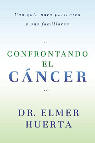 Book Cover Confrontando El Cancer: Una Guia Complete Para Pacientes Y Sus Familiares (Spanish Edition)