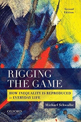 Book Cover Rigging the Game: How Inequality is Reproduced in Everyday Life