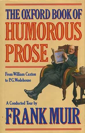 Book Cover The Oxford Book of Humorous Prose: From William Caxton to P.G. Wodehouse
