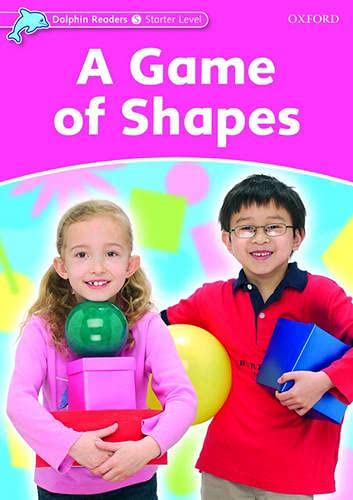 Book Cover Dolphin Readers: Starter Level: 175-Word Vocabulary A Game of Shapes