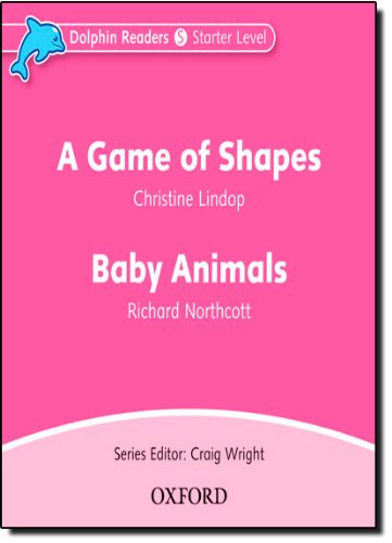 Book Cover Dolphin Readers: Starter Level: 175-Word Vocabulary A Game of Shapes & Baby Animals Audio CD
