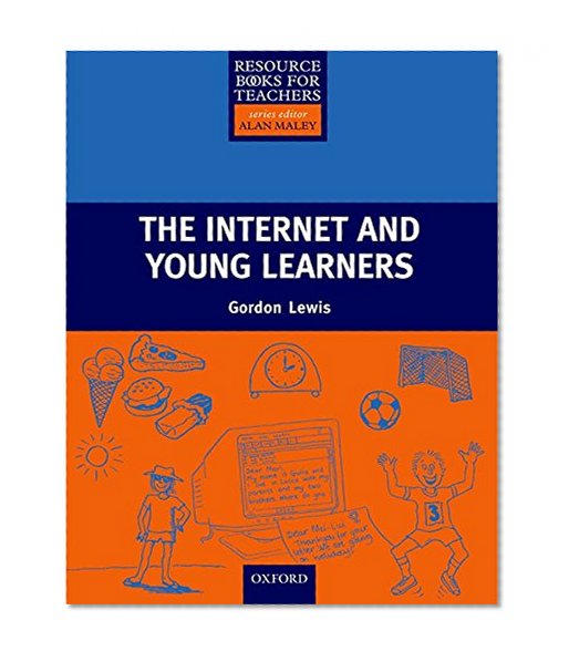 Book Cover The Internet and Young Learners (Resource Books for Teachers)