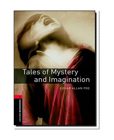 Book Cover Oxford Bookworms Library: Tales of Mystery and Imagination: Level 3: 1000-Word Vocabulary (Oxford Bookworms Library. Fantasy & Horror. Stage 3)