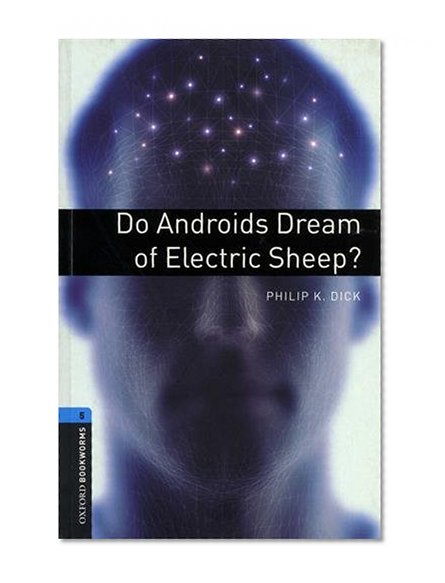 Book Cover Oxford Bookworms Library: Level 5:: Do Androids Dream of Electric Sheep? (Oxford Bookworms ELT)