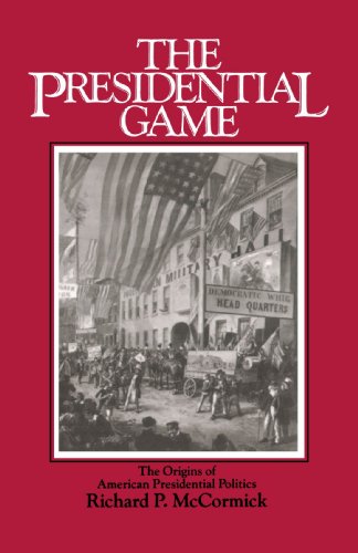 Book Cover The Presidential Game: The Origins of American Presidential Politics