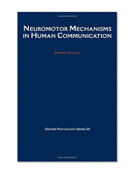Book Cover Neuromotor Mechanisms in Human Communication (Oxford Psychology Series)
