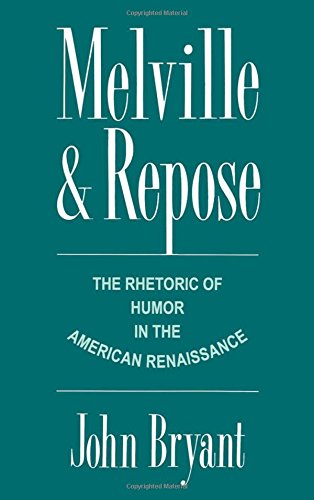 Book Cover Melville and Repose: The Rhetoric of Humor in the American Renaissance