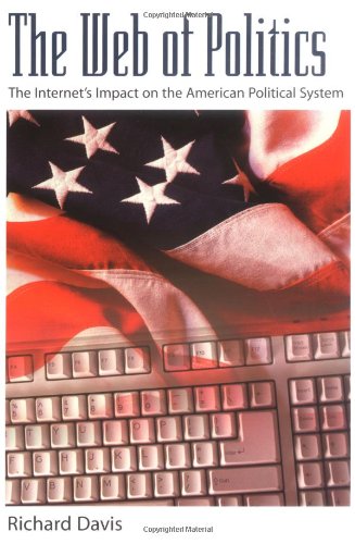 Book Cover The Web of Politics: The Internet's Impact on the American Political System