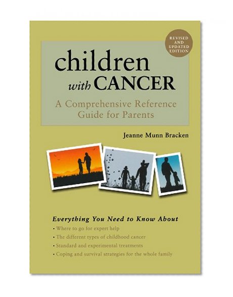 Book Cover Children With Cancer: A Comprehensive Reference Guide for Parents
