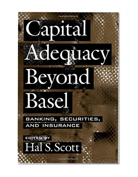 Book Cover Capital Adequacy beyond Basel: Banking, Securities, and Insurance