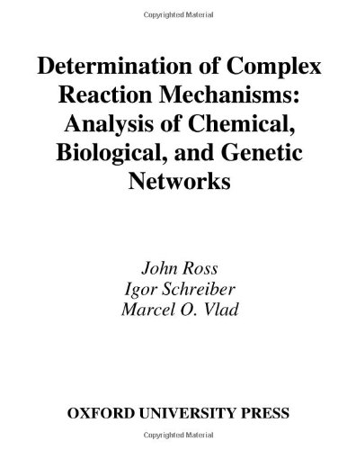 Book Cover Determination of Complex Reaction Mechanisms: Analysis of Chemical, Biological, and Genetic Networks