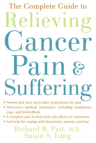 Book Cover The Complete Guide to Relieving Cancer Pain and Suffering
