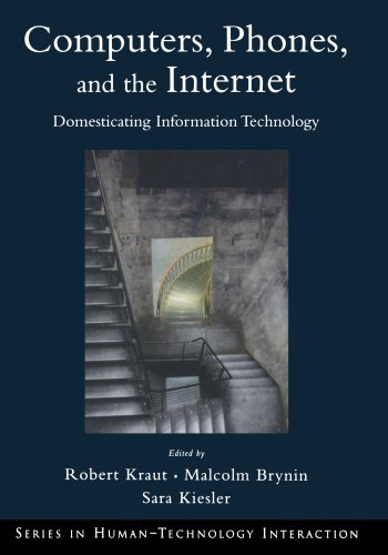Book Cover Computers, Phones, and the Internet: Domesticating Information Technology (Human Technology Interaction Series)