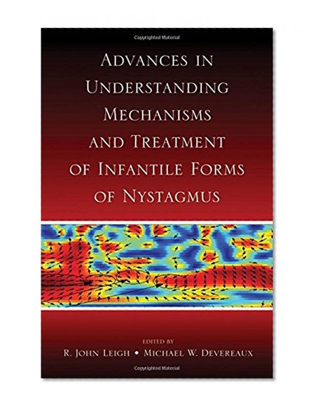 Book Cover Advances in Understanding Mechanisms and Treatment of Infantile Forms of Nystagmus