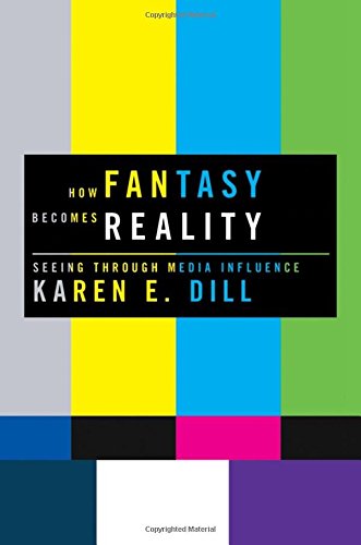 Book Cover How Fantasy Becomes Reality: Seeing Through Media Influence