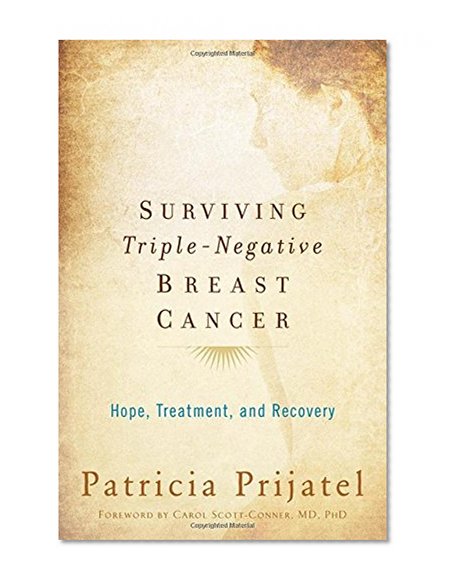 Book Cover Surviving Triple-Negative Breast Cancer: Hope, Treatment, and Recovery