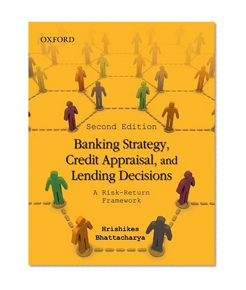 Book Cover Banking Strategy, Credit Appraisal, and Lending Decisions: A Risk-Return Framework