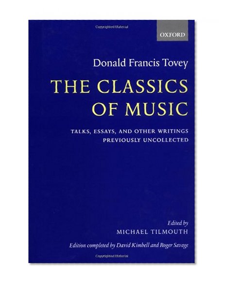 Book Cover The Classics of Music: Talks, Essays, and Other Writings Previously Uncollected
