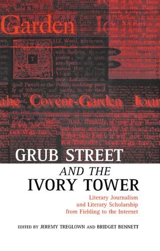Book Cover Grub Street and the Ivory Tower: Literary Journalism and Literary Scholarship from Fielding to the Internet