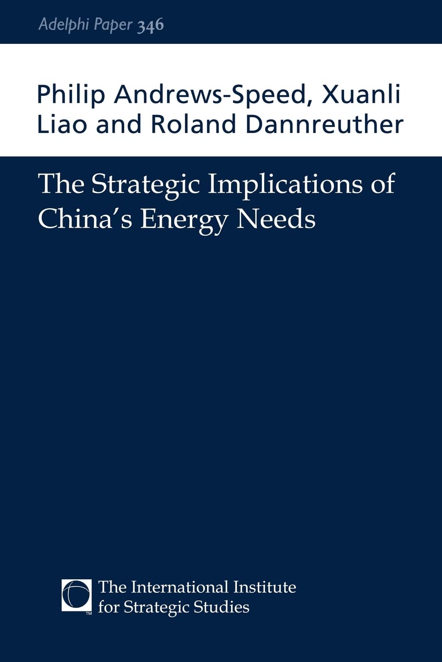 Book Cover The Strategic Implications of China's Energy Needs (Adelphi series)
