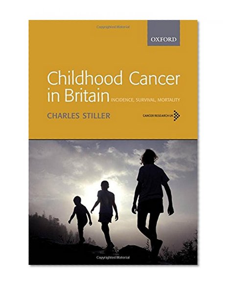 Book Cover Childhood Cancer in Britain: Incidence, Survival and Mortality (Cancer Research UK)