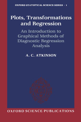Book Cover Plots, Transformations, and Regression: An Introduction to Graphical Methods of Diagnostic Regression Analysis (Oxford Statistical Science Series, 1)