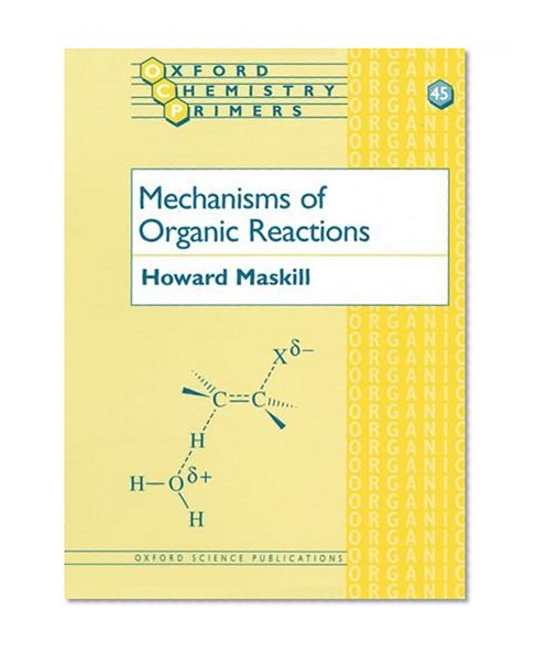 Book Cover Mechanisms of Organic Reactions (Oxford Chemistry Primers)