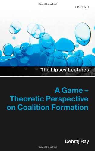 Book Cover A Game-Theoretic Perspective on Coalition Formation (Lipsey Lectures)