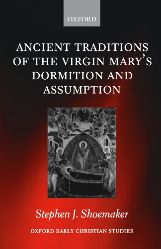 Book Cover The Ancient Traditions of the Virgin Mary's Dormition and Assumption (Oxford Early Christian Studies)
