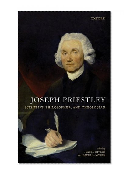 Book Cover Joseph Priestley, Scientist, Philosopher, and Theologian