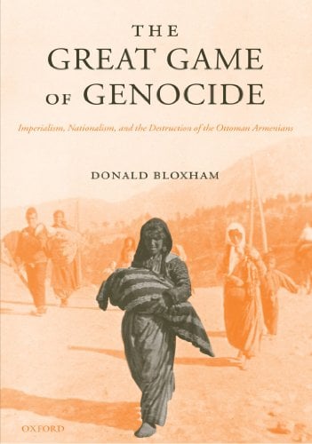 Book Cover The Great Game of Genocide: Imperialism, Nationalism, and the Destruction of the Ottoman Armenians