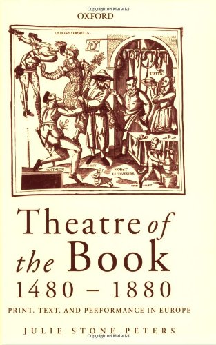 Book Cover Theatre of the Book 1480-1880: Print, Text and Performance in Europe