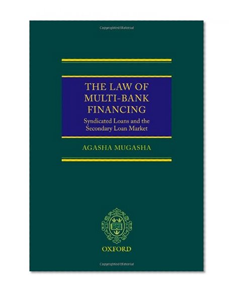 Book Cover The Law of Multi-Bank Financing: Syndicated Loans and the Secondary Loan Market