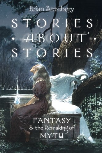 Book Cover Stories about Stories: Fantasy and the Remaking of Myth