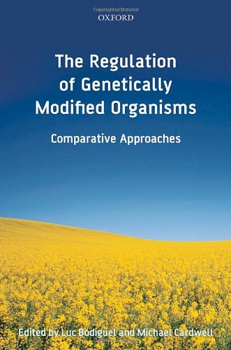 Book Cover The Regulation of Genetically Modified Organisms: Comparative Approaches