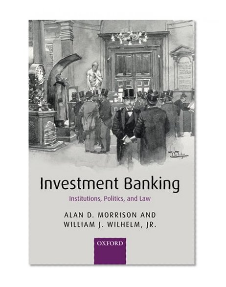 Book Cover Investment Banking: Institutions, Politics, and Law