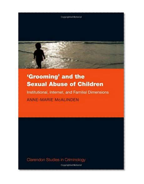 Book Cover 'Grooming' and the Sexual Abuse of Children: Institutional, Internet, and Familial Dimensions (Clarendon Studies in Criminology)