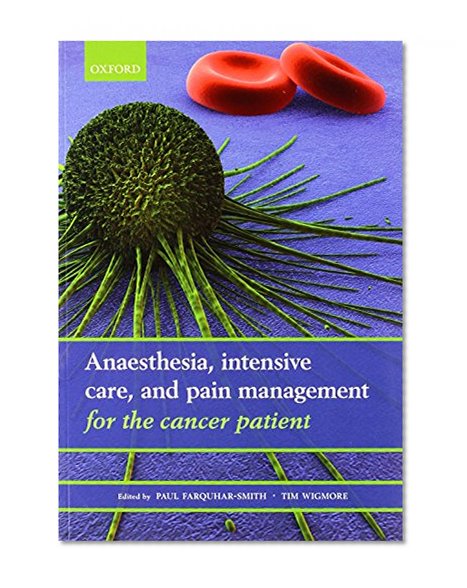 Book Cover Anaesthesia, intensive care, and pain management for the cancer patient